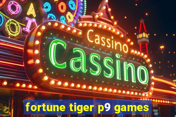 fortune tiger p9 games